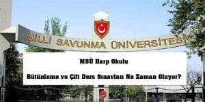 MSÜ Harp Okulu Bütünleme ve Çift Ders Sınavları Ne Zaman Oluyor?