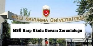 MSÜ Harp Okulu Devam Zorunluluğu – Devamsızlık Hakkı