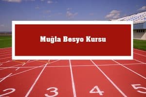 2023 Muğla Besyo Kursu – Muğla Besyo Hazırlık Kursu
