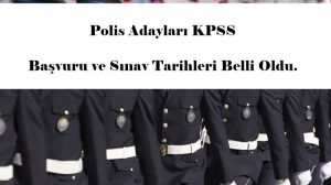 Polis Adayları – 2021 KPSS Başvuru ve Sınav Tarihleri Belli Oldu.