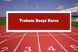 2023 Trabzon Besyo Kursu – Trabzon Besyo Hazırlık Kursu
