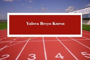2023 Yalova Besyo Kursu – Yalova Besyo Hazırlık Kursu