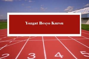2023 Yozgat Besyo Kursu – Yozgat Besyo Hazırlık Kursu