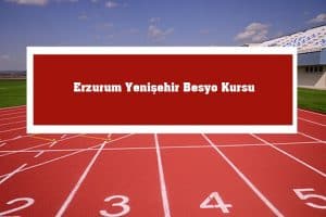 2023 Erzurum Yenişehir Besyo Kursu -Yenişehir Besyo Hazırlık Kursu
