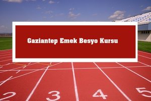 2023 Gaziantep Emek Besyo Kursu – Emek Besyo Hazırlık Kursu