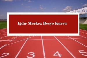 2023 Iğdır Merkez Besyo Kursu -Merkez Besyo Hazırlık Kursu