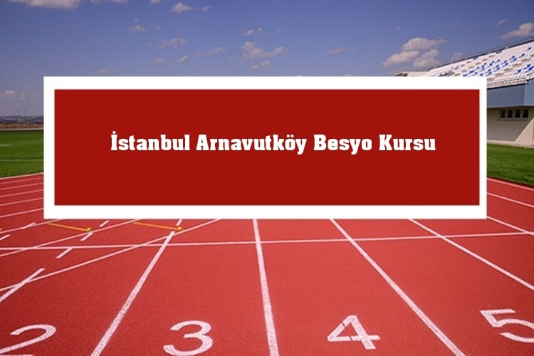 İstanbul Arnavutköy Besyo Kursu
