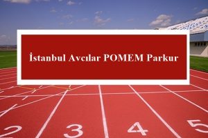 2023 İstanbul Avcılar POMEM Parkur – Avcılar POMEM Hazırlık Kursu