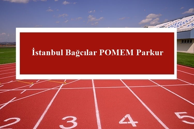 Istanbul Bagcilar POMEM Parkur