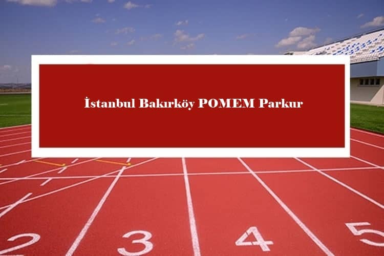 Istanbul Bakirkoy POMEM Parkur