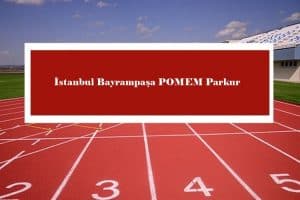 2023 İstanbul Bayrampaşa POMEM Parkur – Bayrampaşa POMEM Hazırlık Kursu