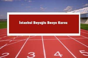 2023 İstanbul Beyoğlu Besyo Kursu – Beyoğlu Besyo Hazırlık Kursu