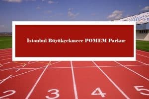 2023 İstanbul Büyükçekmece POMEM Parkur – Büyükçekmece POMEM Hazırlık Kursu