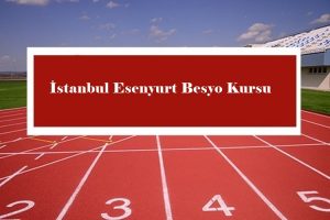 2023 İstanbul Esenyurt Besyo Kursu -Esenyurt Besyo Hazırlık Kursu