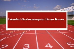 2023 İstanbul Gaziosmanpaşa Besyo Kursu -Gaziosmanpaşa Besyo Hazırlık Kursu
