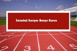 2023 İstanbul Sarıyer Besyo Kursu – Sarıyer Besyo Hazırlık Kursu