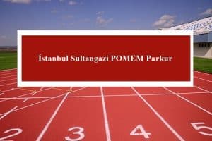 2023 İstanbul Sultangazi POMEM Parkur – Sultangazi POMEM Hazırlık Kursu