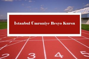 2023 İstanbul Ümraniye Besyo Kursu -Ümraniye Besyo Hazırlık Kursu