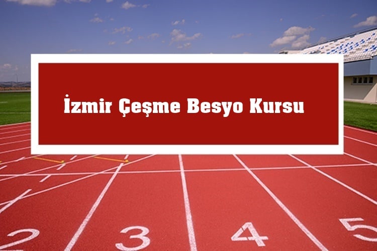 2023 İzmir Çeşme Besyo Kursu – Çeşme Besyo Hazırlık Kursu