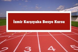 2023 İzmir Karşıyaka Besyo Kursu – Karşıyaka Besyo Hazırlık Kursu