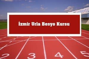 2023 İzmir Urla Besyo Kursu – Urla Besyo Hazırlık Kursu – Besyo Kursu