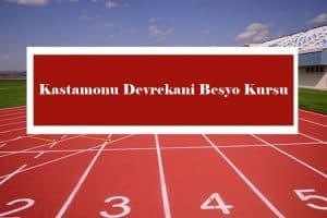 2023 Kastamonu Devrekani Besyo Kursu – Devrekani Besyo Hazırlık Kursu