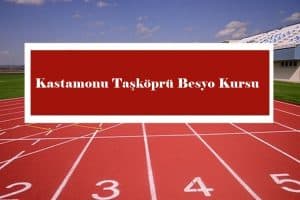 2023 Kastamonu Taşköprü Besyo Kursu – Taşköprü Besyo Hazırlık Kursu