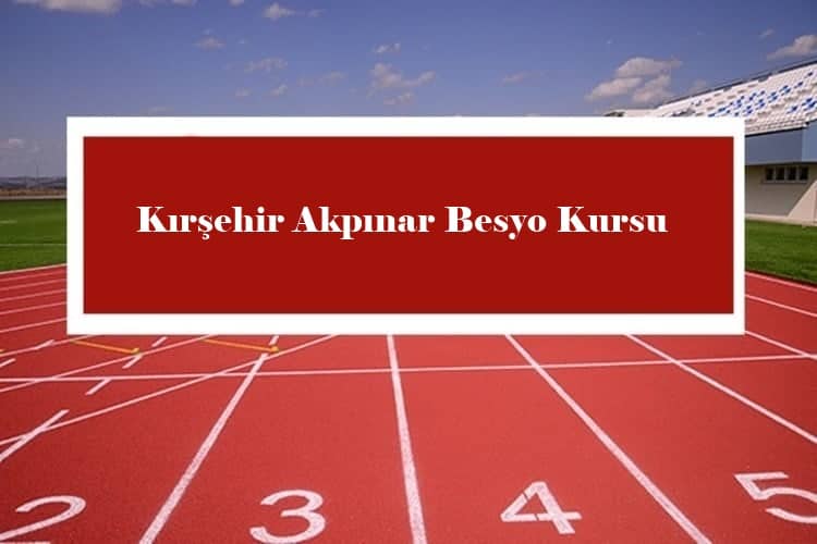 Kırşehir Akpınar Besyo Kursu