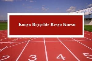 2023 Konya Beyşehir Besyo Kursu – Beyşehir Besyo Hazırlık Kursu