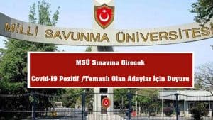 MSÜ Sınavına Girecek Covid-19 Pozitif /Temaslı Olan Adaylar İçin Duyuru
