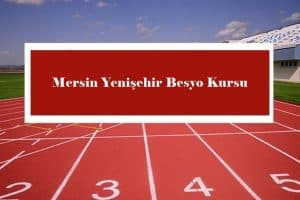 2023 Mersin Yenişehir Besyo Kursu – Yenişehir Besyo Hazırlık Kursu