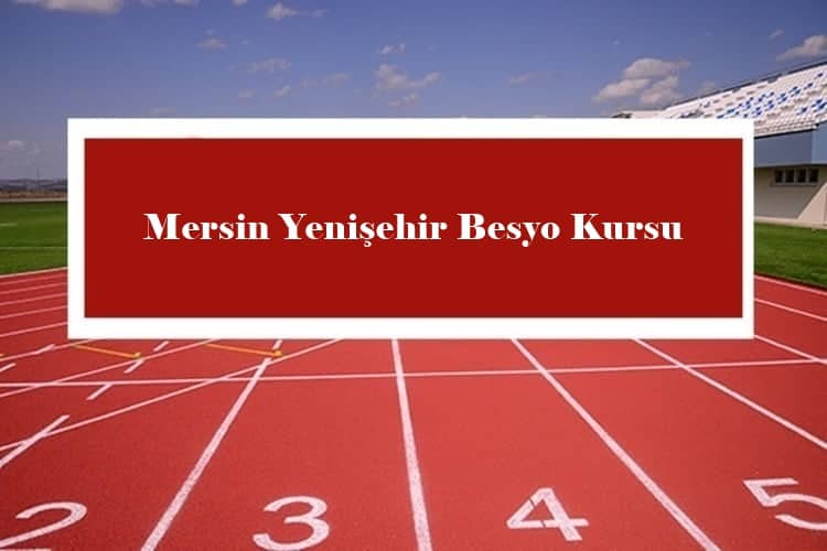 Mersin Yenişehir Besyo Kursu