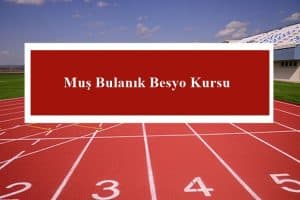 Muş Bulanık Besyo Kursu – Bulanık Besyo Hazırlık Kursu