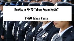 Kırıkkale PMYO Taban Puanı Nedir? Kırıkkale PMYO Taban Puanı