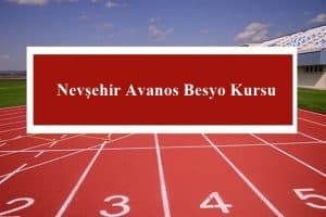 Nevşehir Avanos Besyo Kursu – Avanos Besyo Hazırlık Kursu