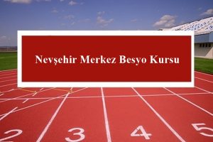 Nevşehir Merkez Besyo Kursu – Merkez Besyo Hazırlık Kursu
