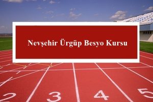 Nevşehir Ürgüp Besyo Kursu – Ürgüp Besyo Hazırlık Kursu
