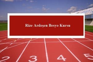Rize Ardeşen Besyo Kursu – Ardeşen Besyo Hazırlık Kursu