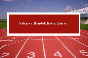 Sakarya Hendek Besyo Kursu – Hendek Besyo Hazırlık Kursu