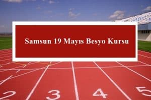 Samsun 19 Mayıs Besyo Kursu – 19 Mayıs Besyo Hazırlık Kursu