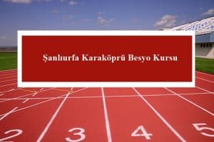 2023 Şanlıurfa Karaköprü Besyo Kursu – Karaköprü Besyo Hazırlık Kursu