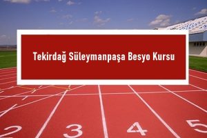 2023 Tekirdağ Süleymanpaşa Besyo Kursu – Süleymanpaşa Besyo Hazırlık Kursu