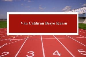 Van Çaldıran Besyo Kursu – Çaldıran Besyo Hazırlık Kursu – Besyo Kursu