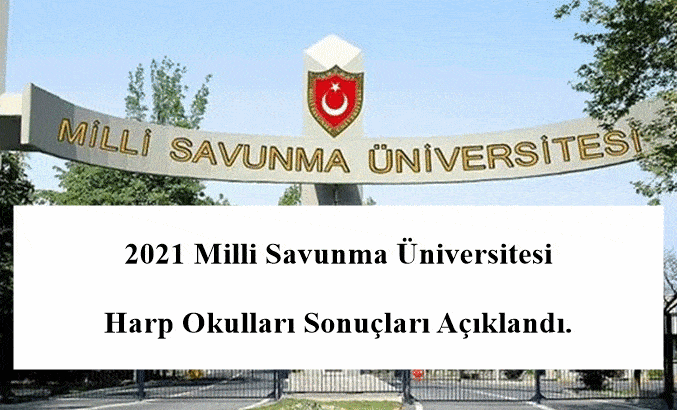 2021 Milli Savunma Üniversitesi Harp Okulları Sonuçları Açıklandı.