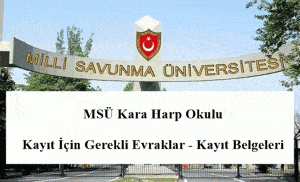 MSÜ Kara Harp Okulu Kayıt İçin Gerekli Evraklar – Kayıt Belgeleri