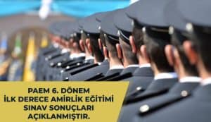 6.Dönem İlk Derece Amirlik Eğitimi Yazılı Sınav Sonuç Duyurusu