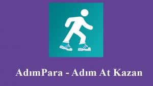 Adım Para – Adım At Kazan Nedir? Nasıl Kullanılır? Yürüyerek Para Kazan!