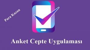 Anket Cepte Uygulaması Nedir? Nasıl Kullanılır? Anket Yap ve Kazan!