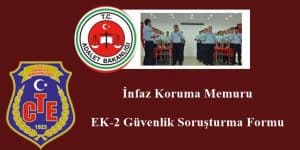 İnfaz Koruma Memuru EK-2 Güvenlik Soruşturma Formu İndir