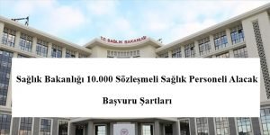 Sağlık Bakanlığı 10.000 Sözleşmeli Sağlık Personeli Alacak – Başvuru Şartları